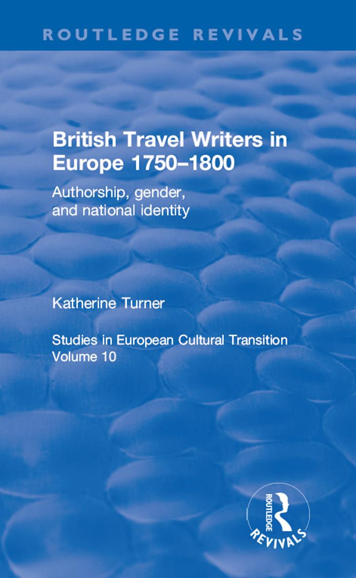 BRITISH TRAVEL WRITERS IN EUROPE 17501800 British Travel Writers in Europe - photo 1