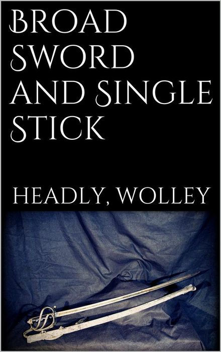 BROAD-SWORD AND SINGLE-STICK R G ALLANSON-WINN AND C PHILLIPPS-WOLLEY - photo 1