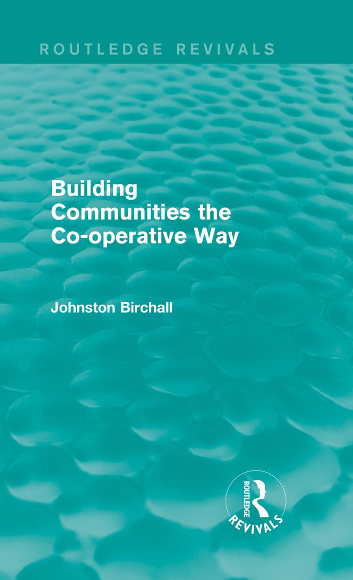 Routledge Revivals Building Communities the Co-operative Way This title first - photo 1