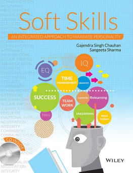 Sangeeta Sharma Gajendra Singh Chauhan Soft Skills: An Integrated Approach to Maximise Personality