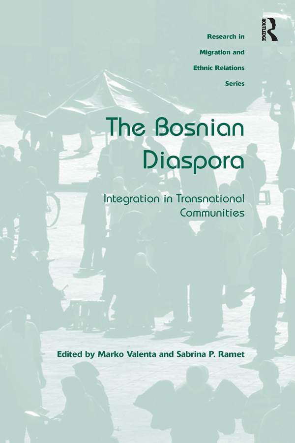 THE BOSNIAN DIASPORA Research in Migration and Ethnic Relations Series Series - photo 1