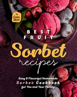 Davis - Best Fruit Sorbet Recipes: Easy & Flavorful Homemade Sorbet Cookbook for You and Your Family