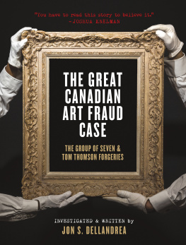 Jon S. Dellandrea - The Great Canadian Art Fraud Case: The Group of Seven and Tom Thomson Forgeries
