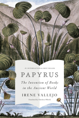 Irene Vallejo - Papyrus: The Invention of Books in the Ancient World