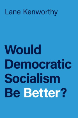 Lane Kenworthy Would Democratic Socialism Be Better?