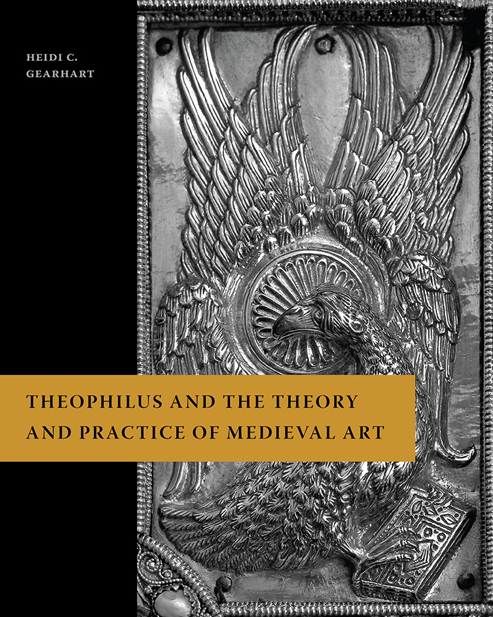 THEOPHILUS AND THE THEORY AND PRACTICE OF MEDIEVAL ART THEOPHILUS AND THE - photo 1