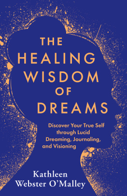 Kathleen Webster OMalley - The Healing Wisdom of Dreams