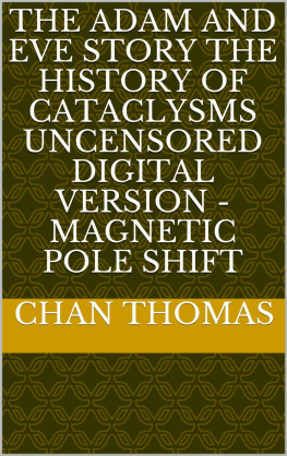 Chan Thomas - The Adam And Eve Story The History Of Cataclysms Uncensored Digital Version - Magnetic Pole Shift