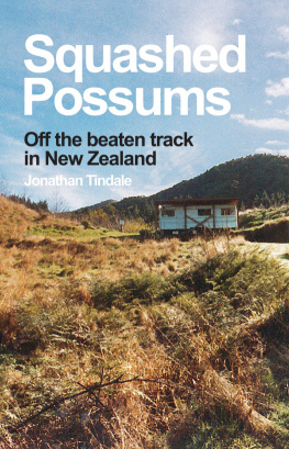 Jonathan Tindale Squashed Possums: Off the beaten track in New Zealand