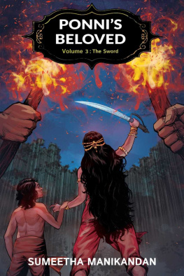 Sumeetha Manikandan The Sword - Ponnis Beloved Volume 3: An English Translation Of Kalki Krishnamurthy’s Ponniyin Selvan