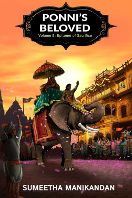 Sumeetha Manikandan Epitome of Sacrifice - Ponnis Beloved Volume 5: An English Translation of Kalkis Ponniyin Selvan : Ponniyin Selvan Volume 5, An English Translation