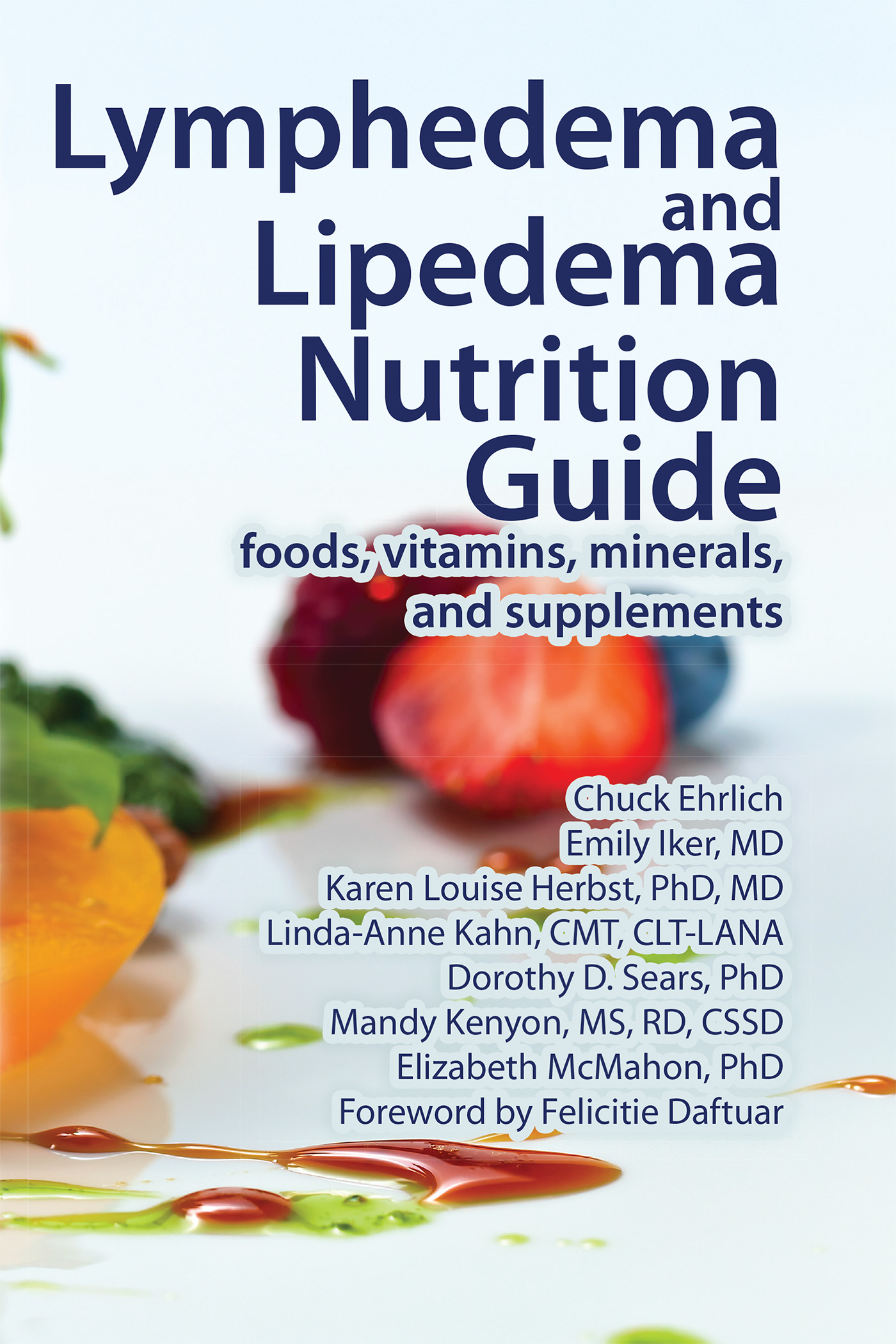 Lymphedema and Lipedema Nutrition Guide foods vitamins minerals and - photo 1