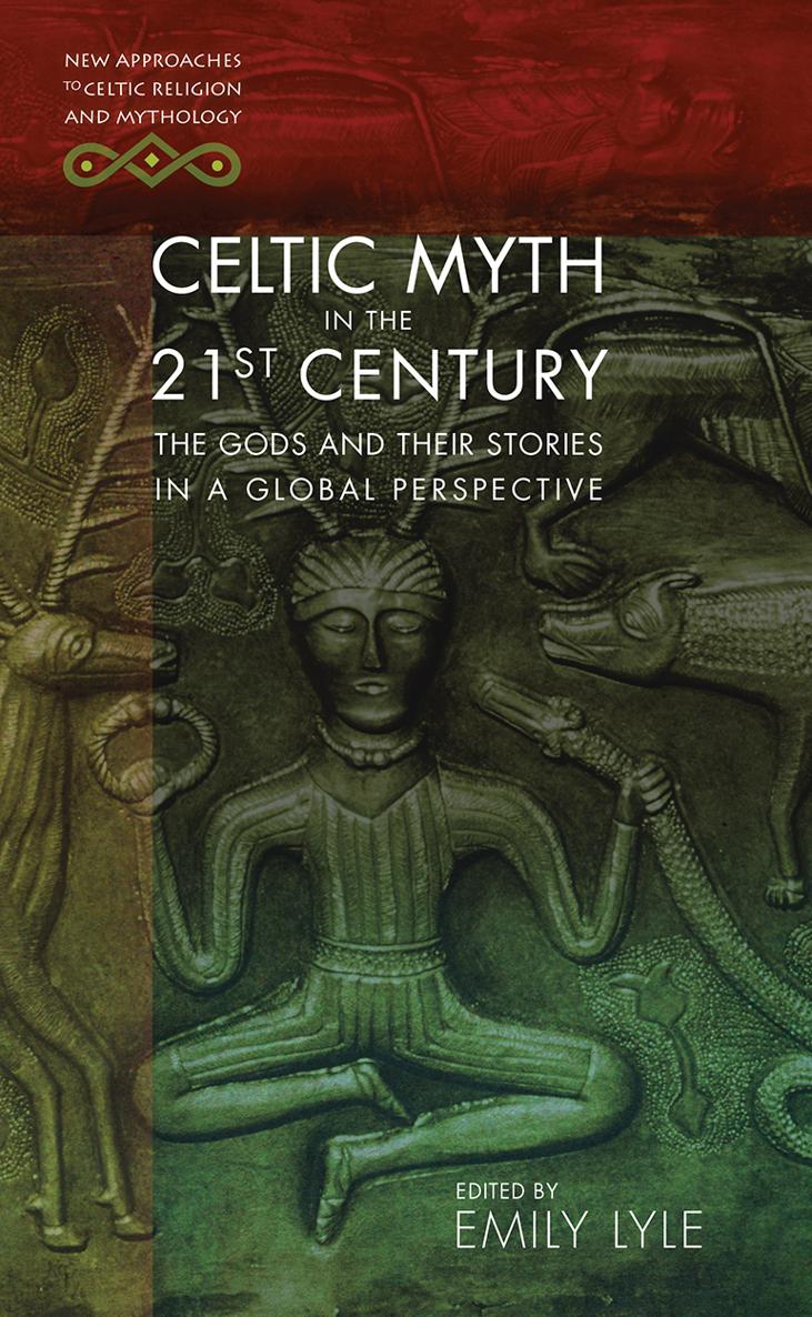 New Approaches to Celtic Religion and Mythology CELTIC MYTH IN THE ST - photo 1