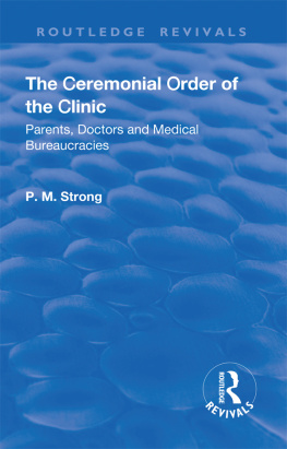 Robert Dingwall The ceremonial order of the clinic: Parents, doctors and medical bureaucracies