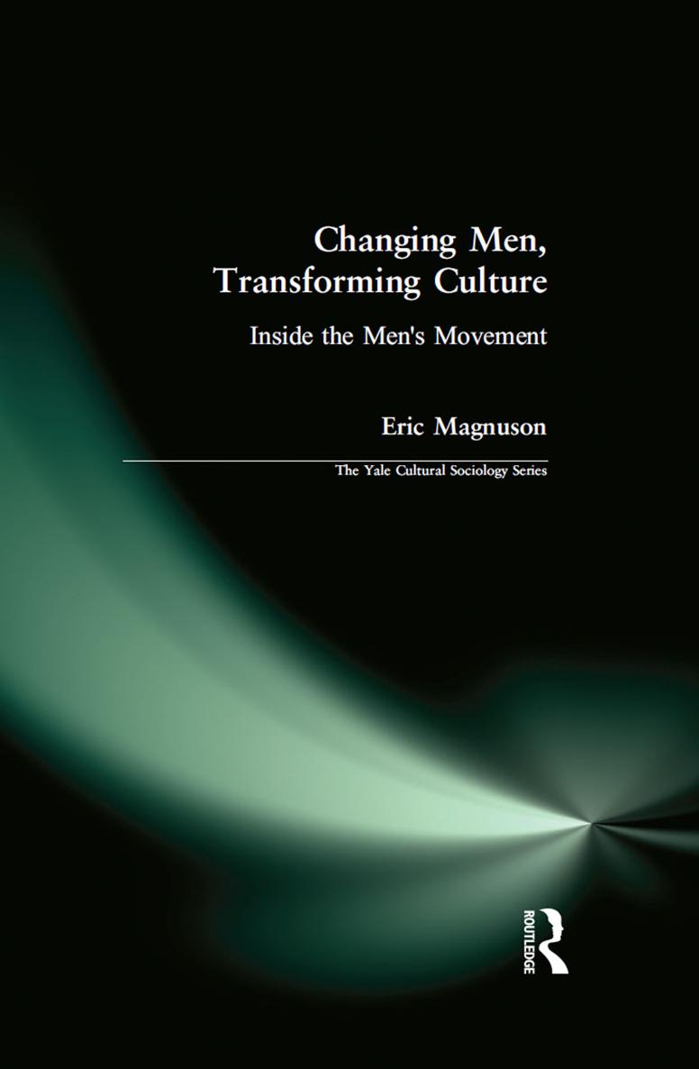 CHANGING MEN TRANSFORMING CULTURE THE YALE CULTURAL SOCIOLOGY SERIES Jeffrey - photo 1