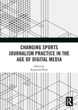 Raymond Boyle - Changing Sports Journalism Practice in the Age of Digital Media