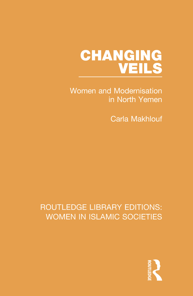 ROUTLEDGE LIBRARY EDITIONS WOMEN IN ISLAMIC SOCIETIES Volume 2 CHANGING VEILS - photo 1