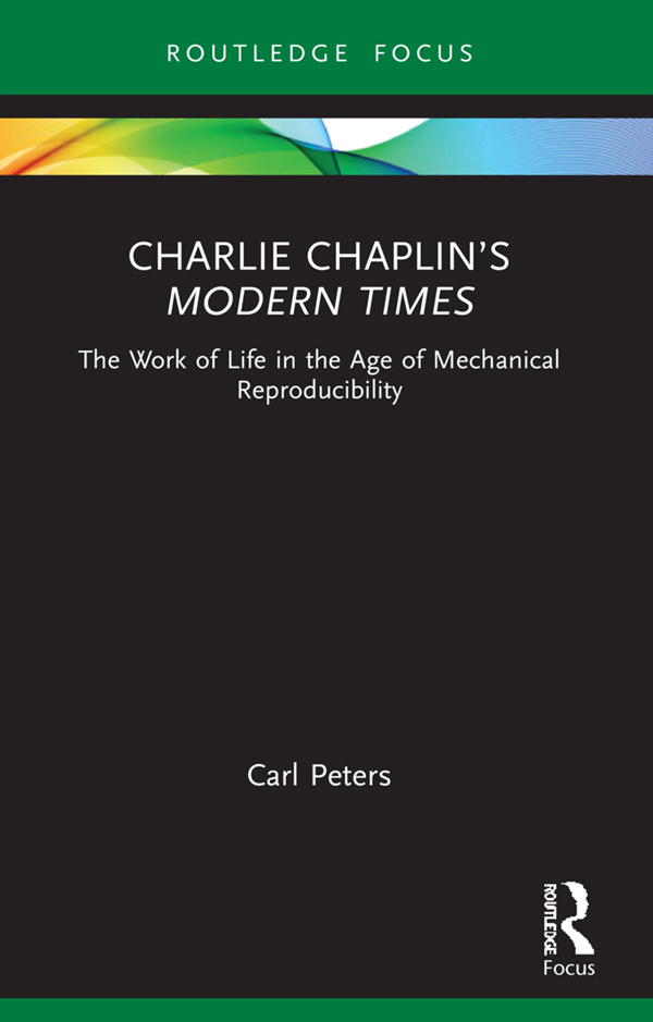 Charlie Chaplins Modern Times This book looks at Charlie Chaplins - photo 1