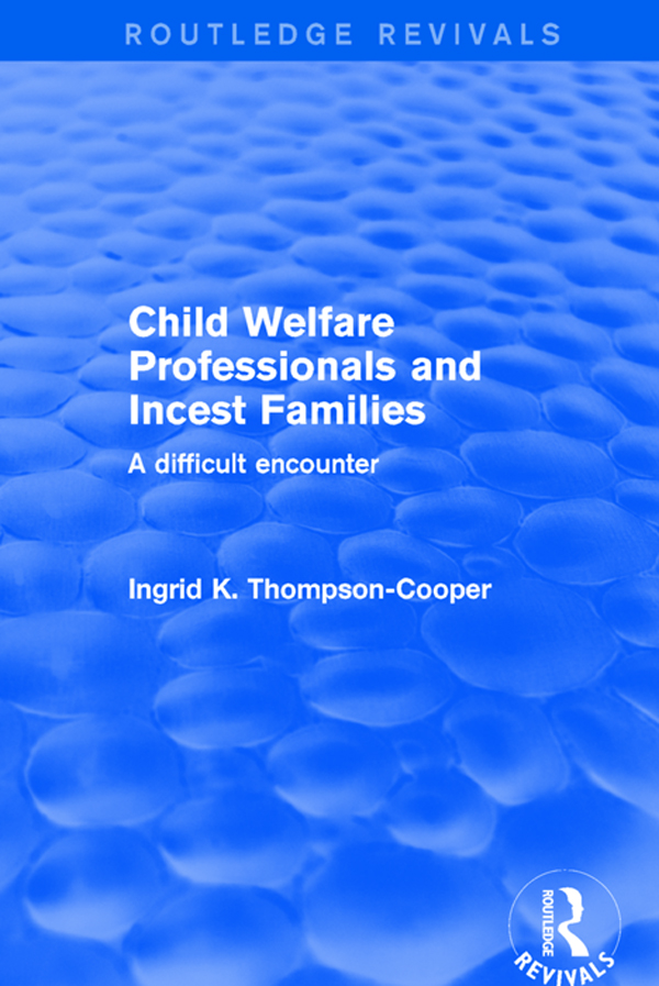 CHILD WELFARE PROFESSIONALS AND INCEST FAMILIES WELFARE AND SOCIETY STUDIES IN - photo 1