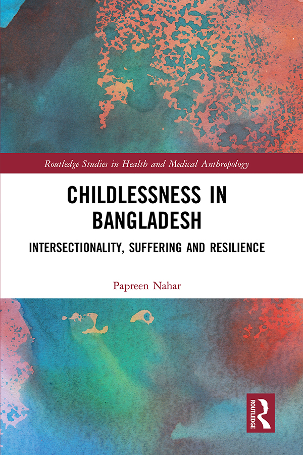 Childlessness in Bangladesh This book examines the intersectionality and - photo 1