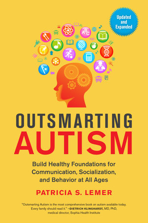 Praise for Outsmarting Autism Outsmarting Autism is a much-needed practical - photo 1