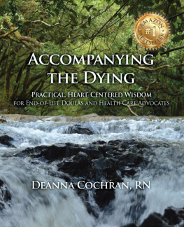 Deanna Cochran - Accompanying the Dying: Practical, Heart-Centered Wisdom for End-of-Life Doulas and Health Care Advocates