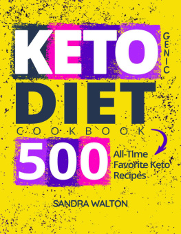 Sandra Walton - Ketogenic Diet Cookbook: 500 All-Time Favorite Keto Recipes