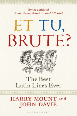 Harry Mount - Et tu, Brute?: The Best Latin Lines Ever