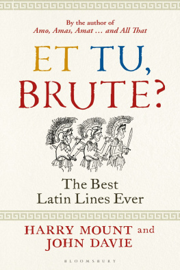 Harry Mount Et tu, Brute?: The Best Latin Lines Ever