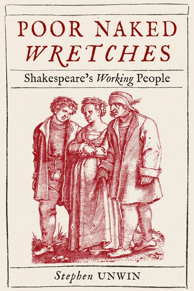 Poor Naked Wretches Shakespeares Working People - image 1