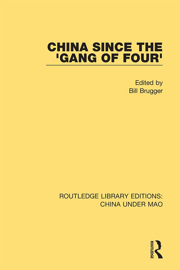 ROUTLEDGE LIBRARY EDITIONS CHINA UNDER MAO Volume 4 CHINA SINCE THE GANG OF - photo 1