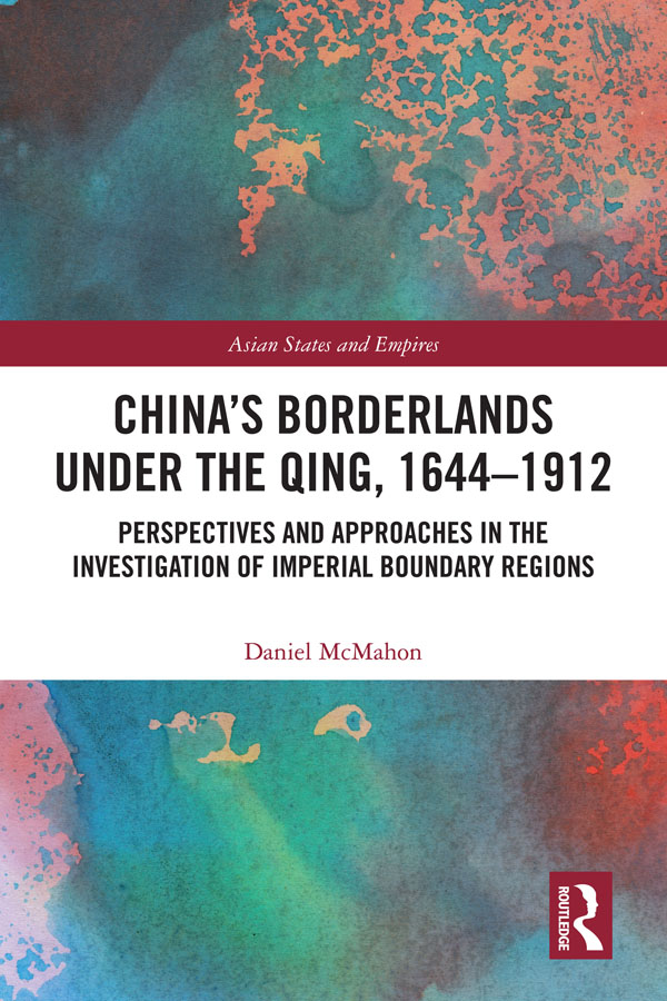 Chinas Borderlands under the Qing 16441912 This book explores new directions - photo 1