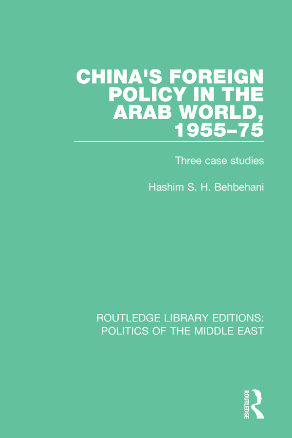 ROUTLEDGE LIBRARY EDITIONS POLITICS OF THE MIDDLE EAST Volume 8 CHINAS FOREIGN - photo 1