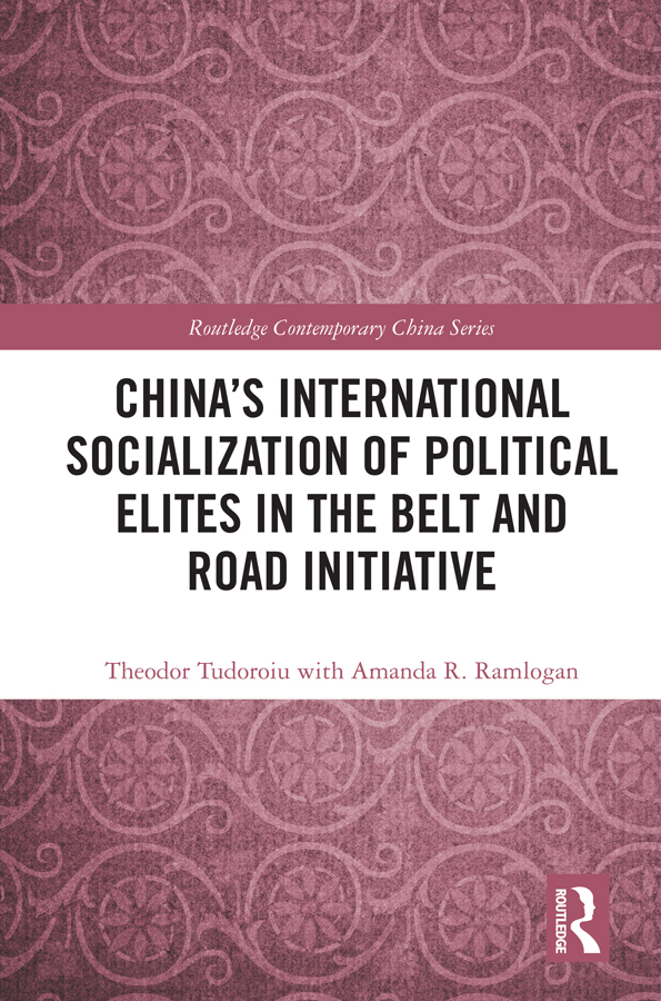 Chinas International Socialization of Political Elites in the Belt and Road - photo 1