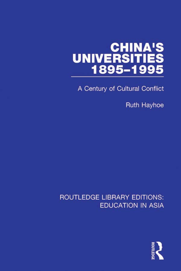 ROUTLEDGE LIBRARY EDITIONS EDUCATION IN ASIA Volume 3 CHINAS UNIVERSITIES - photo 1