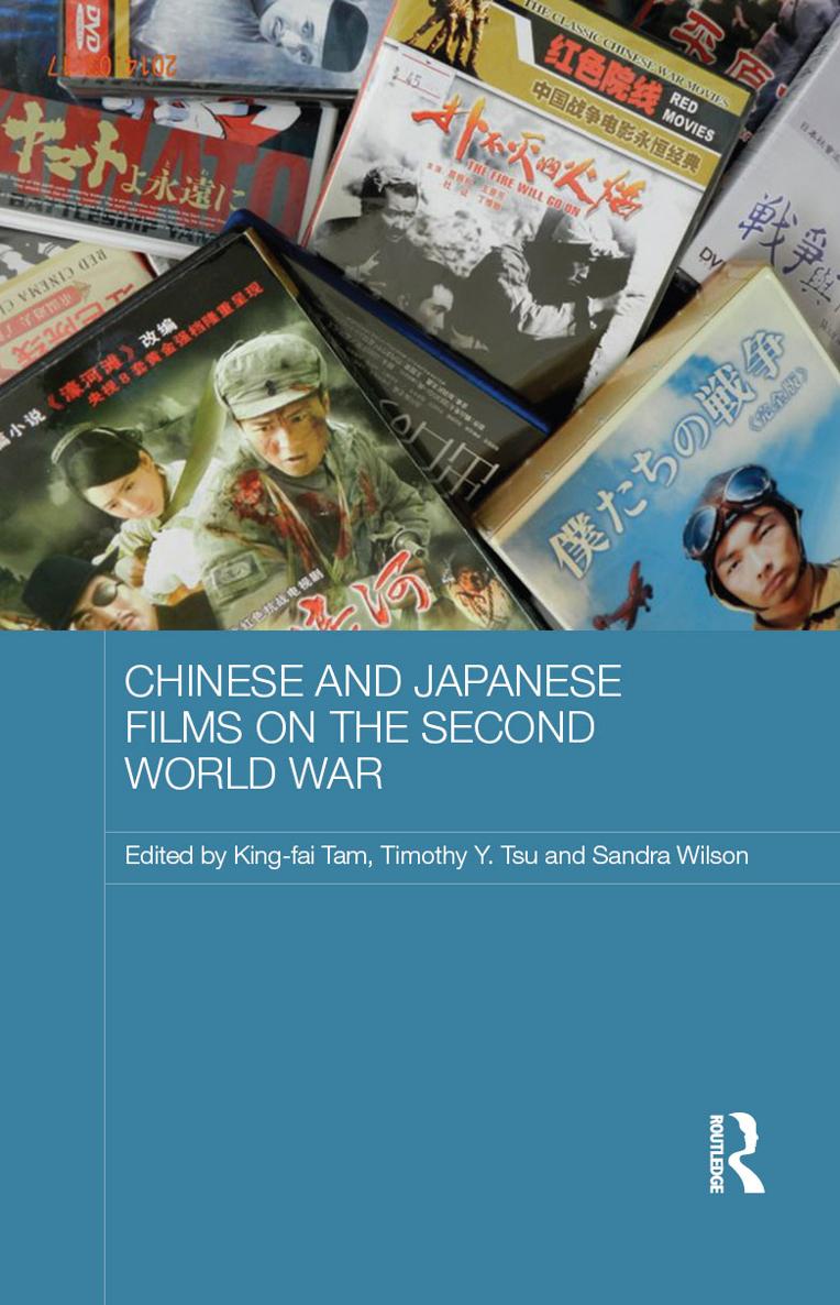 Chinese and Japanese Films on the Second World War This book examines - photo 1