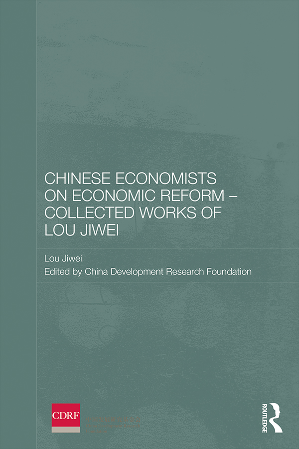 Chinese Economists on Economic Reform Collected Works of Lou Jiwei This book is - photo 1