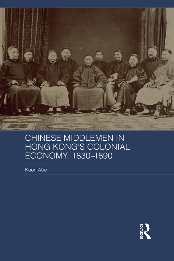 Chinese Middlemen in Hong Kongs Colonial Economy 18301890 The traditional view - photo 1