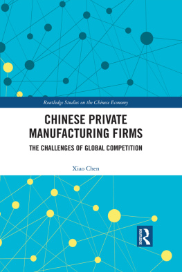 Xiao Chen - Chinese Private Manufacturing Firms: The Challenges of Global Competition