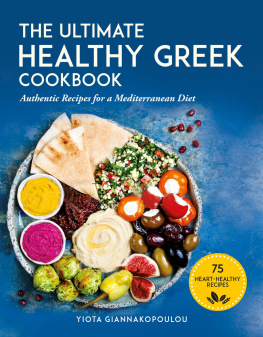 Yiota Giannakopoulou - The Ultimate Healthy Greek Cookbook: 75 Authentic Recipes for a Mediterranean Diet