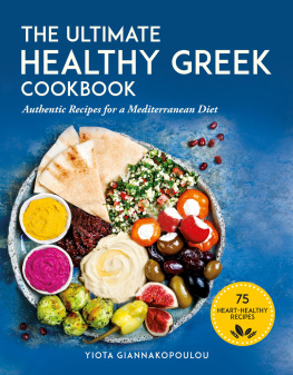 Yiota Giannakopoulou The Ultimate Healthy Greek Cookbook: 75 Authentic Recipes for a Mediterranean Diet