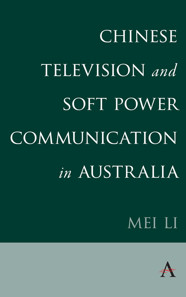 Chinese Television and Soft Power Communication in Australia Chinese - photo 1