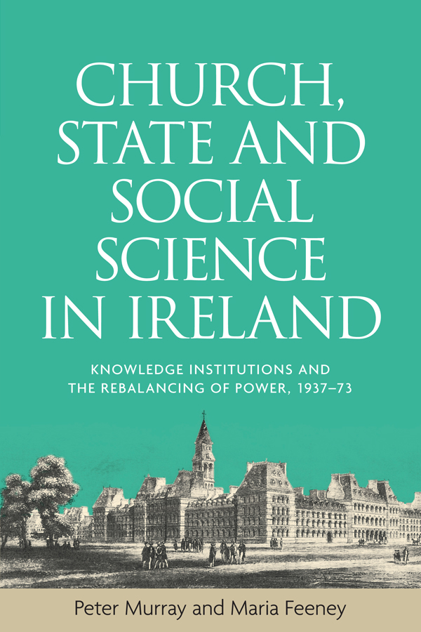 Church state and social science in Ireland Knowledge institutions and the - photo 1