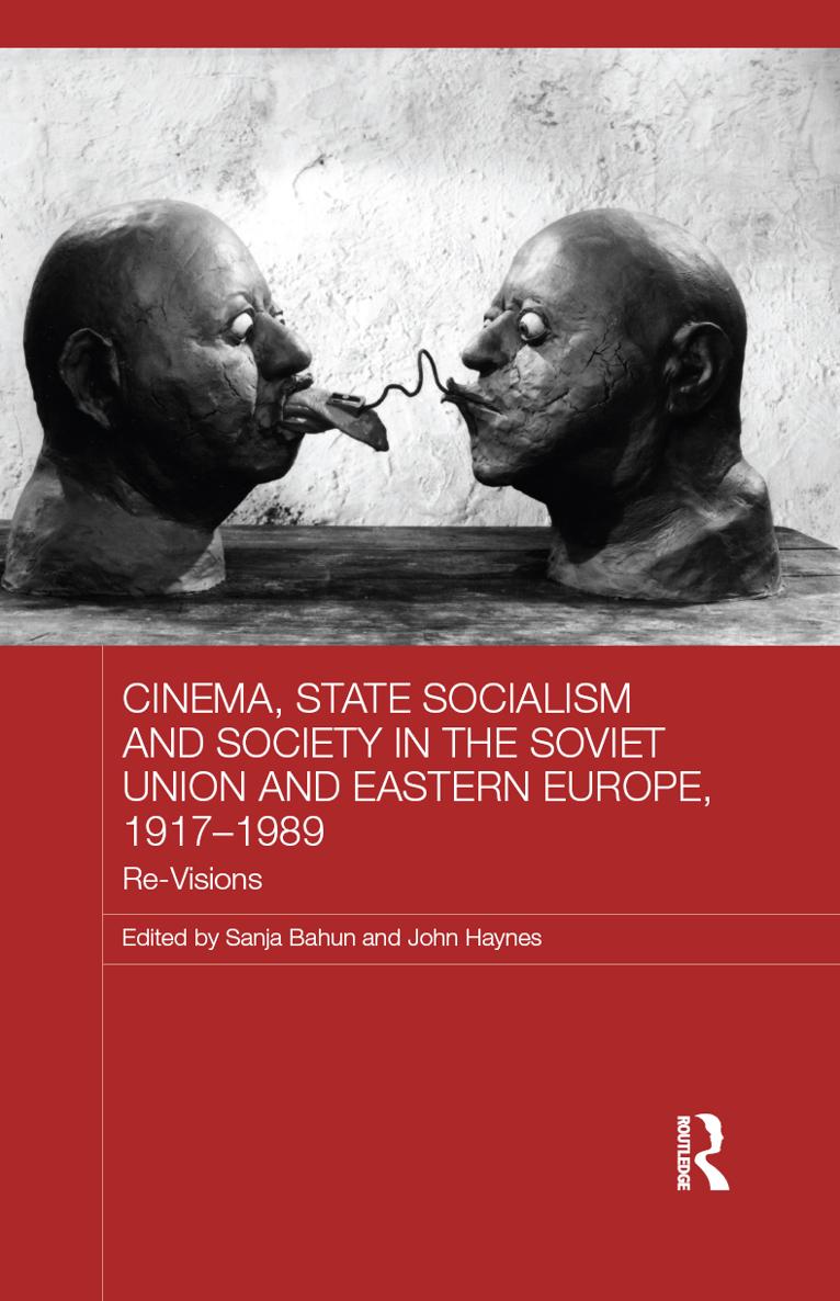 Cinema State Socialism and Society in the Soviet Union and Eastern Europe - photo 1