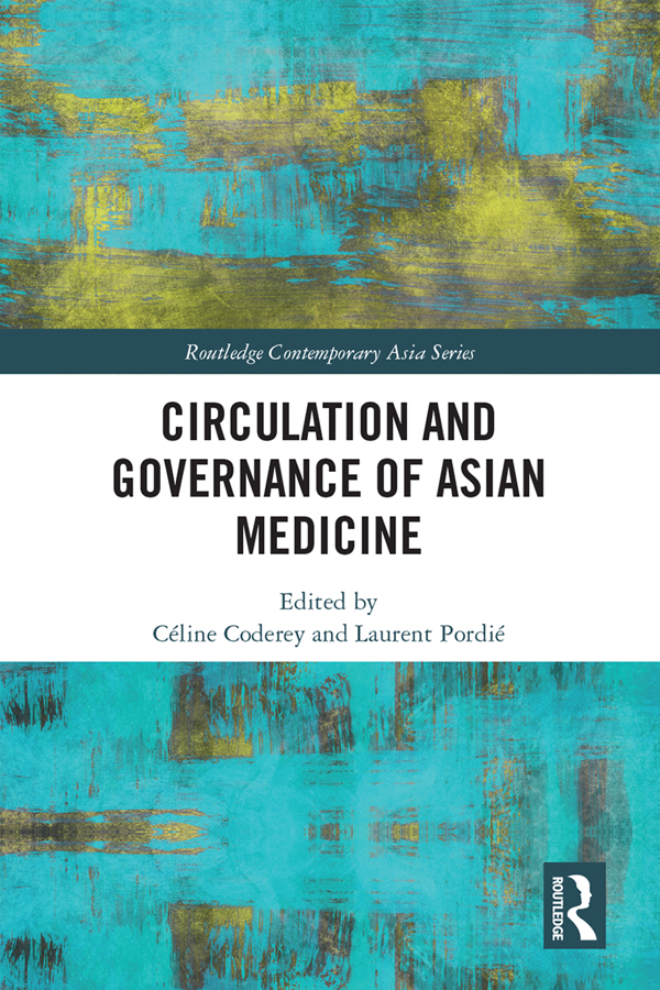 Circulation and Governance of Asian Medicine This book unpacks the organized - photo 1