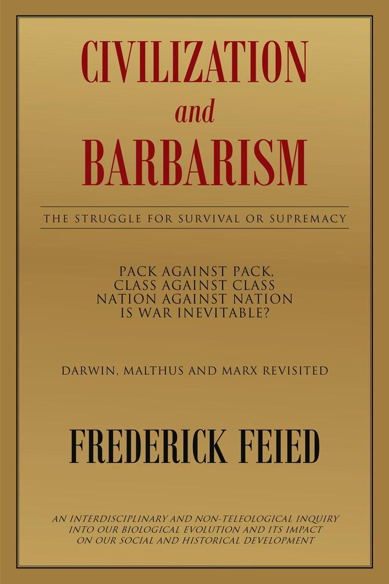 Civilization and Barbarism The Struggle for Survival or Supremacy Frederick - photo 1