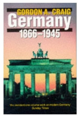 Gordon A. Craig Germany 1866-1945 (Oxf History Modern Europe Ncs)