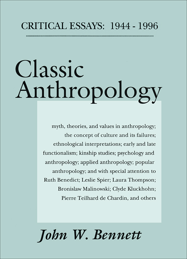 Classic Anthropology Other Books by John W Bennett Human Ecology as Human - photo 1