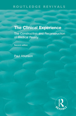 Paul Atkinson - The Clinical Experience: The Construction and Reconstrucion of Medical Reality
