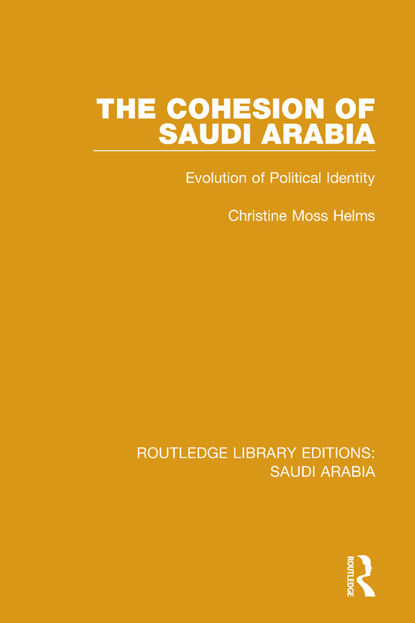 ROUTLEDGE LIBRARY EDITIONS SAUDI ARABIA Volume 2 THE COHESION OF SAUDI ARABIA - photo 1